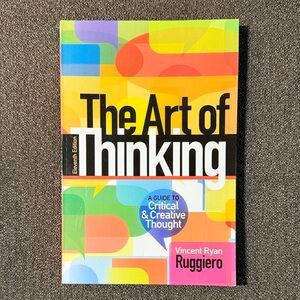 The Art of Thinking: A Guide to Critical and Creative Thought